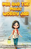 Mia and the Magic Worry Jar 1970630345 Book Cover
