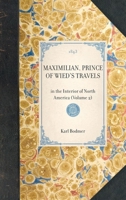 Maximilian, Prince of Wied's Travels 1429002433 Book Cover