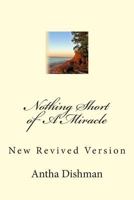 Nothing Short of a Miracle 1500432776 Book Cover