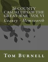 26 County Casualties of the Great War Volume VI: Geaney - Hemsworth 1546406271 Book Cover