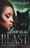 Love is a Beast: Urban Paranormal Romance B0BLK46JSN Book Cover