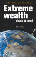 Extreme wealth should be taxed 9083314723 Book Cover