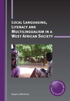 Local Languaging, Literacy and Multilingualism in a West African Society 1783094206 Book Cover