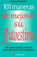 101 Maneras De Mejorar Su Autoestima/101 Tips For Increasing Your Self-esteem 9683808174 Book Cover