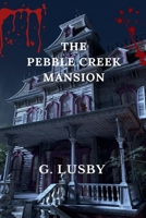 The Pebble Creek Mansion B0D99DBPCT Book Cover