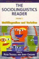 The Sociolinguistics Reader: Volume 1: Multilingualism and Variation (Arnold Linguistics Readers) 0340652063 Book Cover