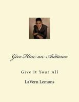 Give Him an Audience: Meet Leelan 1517332257 Book Cover