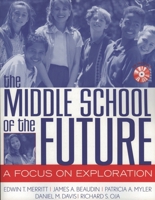 The Middle School of the Future: A Focus on Exploration 1578861012 Book Cover