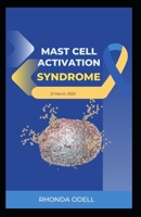 Mast Cell Activation Syndrome: A Comprehensive and Complete Nutritional Guide for Beginners B0BF3P5Z7K Book Cover