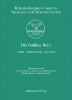Die Goldene Bulle: Politik - Wahrnehmung - Rezeption 3050042923 Book Cover
