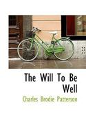 The Will To Be Well... 0766176177 Book Cover