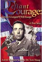 Defiant Courage: Norway's Longest WWII Escape 1616081600 Book Cover