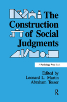 The Construction of Social Judgements (Publications of the University of Georgia Institute of Behavioural Research) (Publications of the University of Georgia Institute of Behavioural Research) 1138988960 Book Cover
