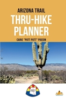 Arizona Trail Thru-Hike Planner B0CHGGXBBR Book Cover