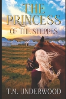 The Princess of the Steppes: A Fantasy Romance B0B2J26JF1 Book Cover