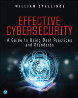 Effective Cybersecurity: A Guide to Using Best Practices and Standards 0134772806 Book Cover