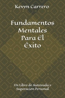 Fundamentos Mentales Para El Éxito (Spanish Edition) B0F1G2LXSY Book Cover