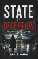 State of Deception: A Political Conspiracy Thriller (The Midnight Secrets Collection: Standalone Psychological Thrillers Filled with Twists, Dark Secrets and Unforgettable Endings) B0HFFZXJMW Book Cover
