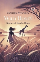Wild Honey Stories of South Africa B0DXVZRBB1 Book Cover