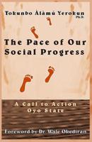 The Pace of Our Social Progress: A Call to (Leadership) Action in Oyo State 197950282X Book Cover