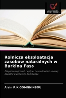 Rolnicza eksploatacja zasobów naturalnych w Burkina Faso: Diagnoza zagrożeń i wpływu na środowisko uprawy bawełny w prowincji Kompienga 6203510971 Book Cover