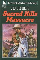 Sacred Hills Massacre 1847828159 Book Cover