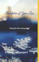 Snowflakes of Your Love: Poetry for the Loving Heart 1549538969 Book Cover