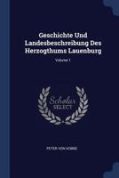 Geschichte Und Landesbeschreibung Des Herzogthums Lauenburg, Volume 1 1022580493 Book Cover