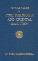 Advanced Course In Yogi Philosophy 1605978779 Book Cover