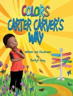 Colors Carter Carver's Way B0BY4VTD4H Book Cover