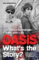 Oasis: What's The Story? 1786060388 Book Cover