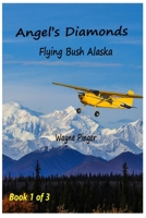 Angel's Diamonds: Piloting Alaska 1732520615 Book Cover