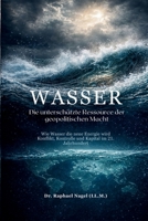 WASSER - Die unterschätzte Ressource der geopolitischen Macht (German Edition) 3912703299 Book Cover