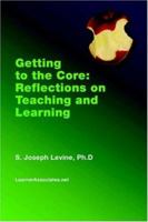 Getting to the Core: Reflections on Teaching and Learning B0025UTTA0 Book Cover