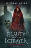 Beauty and the Betryaer: The Tragic Love Story of Little Red Riding Hood 0989270491 Book Cover