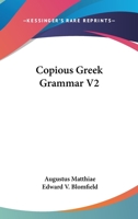 A Copious Greek Grammar Volume 2 1246073552 Book Cover