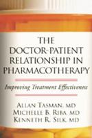 The Doctor-Patient Relationship in Pharmacotherapy : Improving Treatment Effectiveness 1572305967 Book Cover