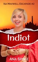 Indiot 0994431236 Book Cover
