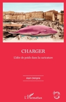 Charger: L'idée de poids dans la caricature (Champs Visuels) (French Edition) 2343072167 Book Cover