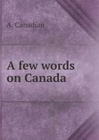 A Few Words on Canada 5518876548 Book Cover