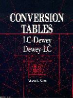Conversion Tables: Lc-Dewey : Dewey-Lc 1563080176 Book Cover