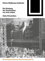 Die Rettung Der Architektur VOR Sich Selbst: Zehn Polemiken 3764363835 Book Cover