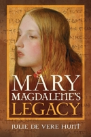 Mary Magdalene's Legacy 1782814809 Book Cover