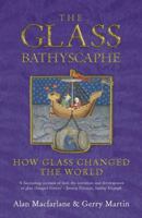 The Glass Bathyscaphe: How Glass Changed the World 1861974000 Book Cover