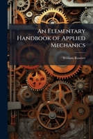 An Elementary Handbook of Applied Mechanics 1023781646 Book Cover