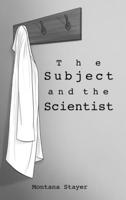 The Subject and the Scientist 1979571996 Book Cover