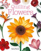 Quilling Flowers 1784946567 Book Cover