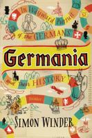 Germania: A Personal History of Germans Ancient and Modern 0312680686 Book Cover