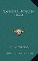Gasteiner Novellen (1875) 1160096228 Book Cover