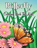 Butterfly Coloring Book For Kids: An Adult Coloring Book Featuring Butterflies For Relieving Stress & Relaxation. B08TLFFNVJ Book Cover